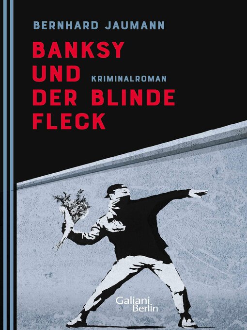 Title details for Banksy und der blinde Fleck by Bernhard Jaumann - Wait list